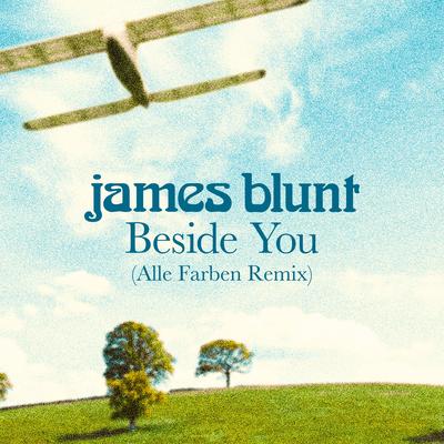 Beside You (Alle Farben Remix) By James Blunt, Alle Farben's cover