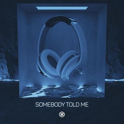 Somebody Told Me (8D Audio)'s cover