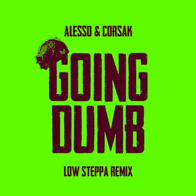 Going Dumb (Low Steppa Remix)'s cover