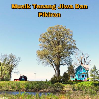 Musik Tenang Jiwa Dan Pikiran's cover