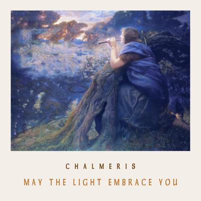 May The Light Embrace You By Chalmeris's cover