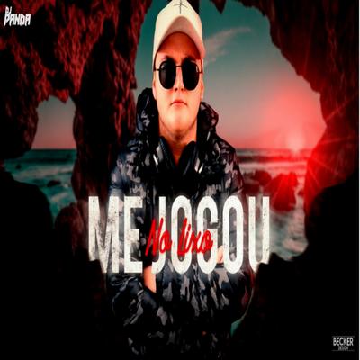 MEGA FUNK ME JOGOU NO LIXO By DJ PANDA SC's cover