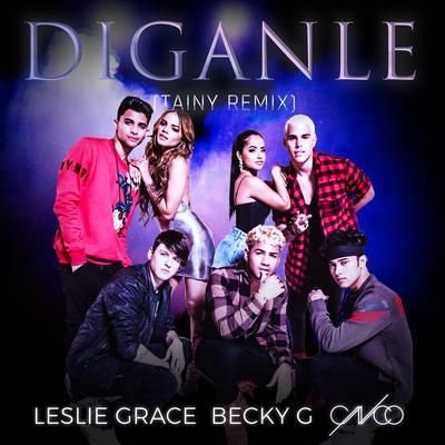 Díganle (Tainy Remix) By Leslie Grace, Becky G, CNCO's cover