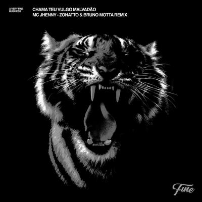 Chama Teu Vulgo Malvadão (Zonatto & Bruno Motta Remix) By mc jhenny, Zonatto, Bruno Motta's cover