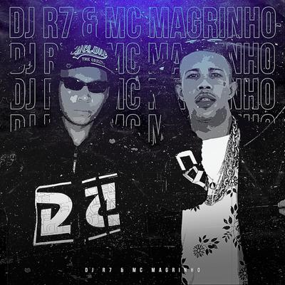 DJ R7 & MC MAGRINHO's cover