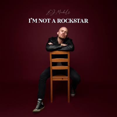 I'm Not A Rockstar By EJ Michels, Foreign Figures's cover