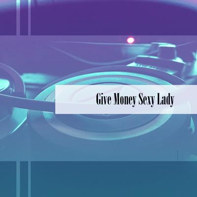 Give Money (Radio Vrs.)'s cover
