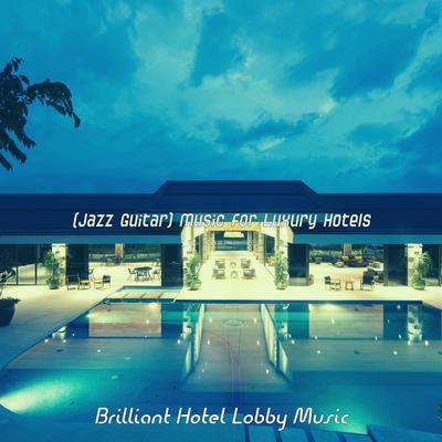 Brilliant Hotel Lobby Music's cover