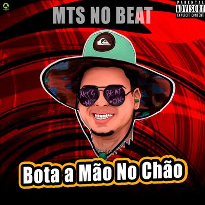 Bota a Mão no Chão By MTS No Beat's cover