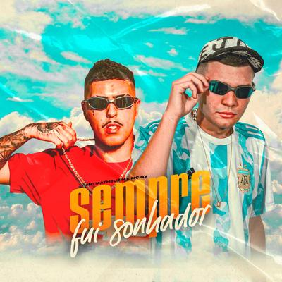 Sempre Fui Sonhador By Mc Matheuzin, Mc GV's cover