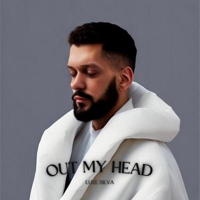 Out My Head By Luke Silva's cover