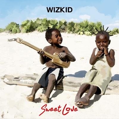 Sweet Love By Wizkid's cover