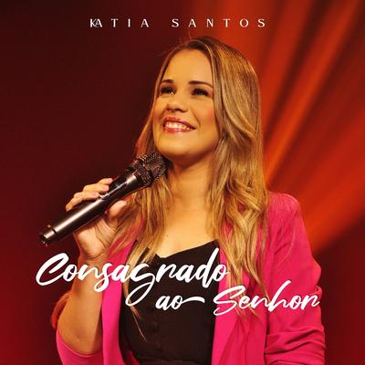 Consagrado ao Senhor By Kátia Santos Diniz's cover