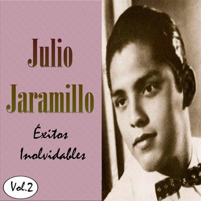 Julio Jaramillo - Éxitos Inolvidables, Vol. 2's cover