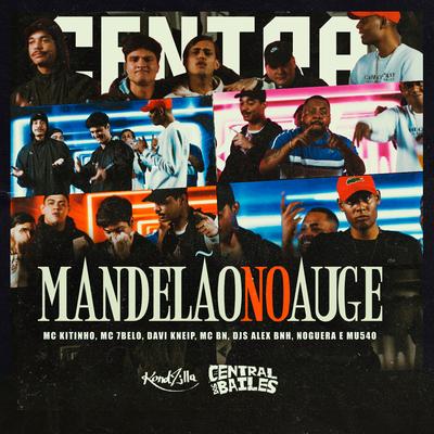 Mandelão No Auge By Davi Kneip, Mc Kitinho, Mc 7 Belo, MC BN, DJ Alex BNH, Mu540, DJ Nogueira, Central dos Bailes's cover