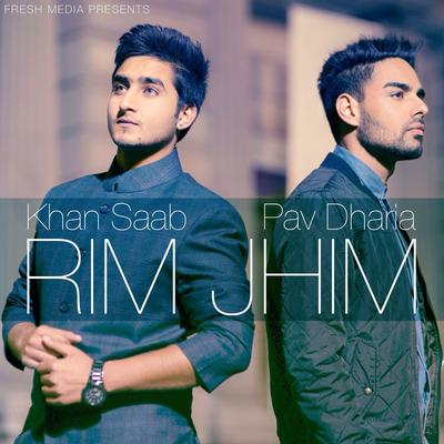 Rim Jhim By Khan Saab, Pav Dharia's cover