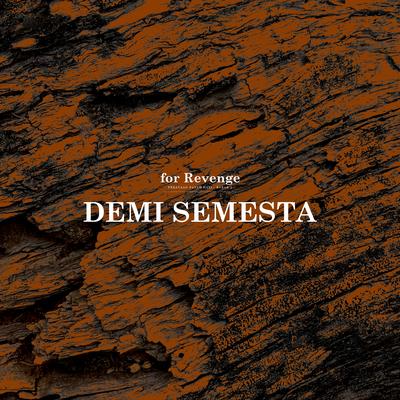 Demi Semesta By For Revenge's cover