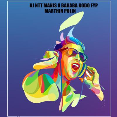 Dj Ntt Manis X Baraba Kodo Fyp By MARTHIN POLIN's cover