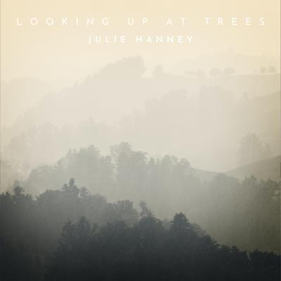 Looking up at Trees By Julie Hanney's cover