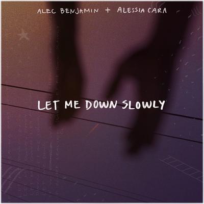 Let Me Down Slowly (feat. Alessia Cara) By Alec Benjamin, Alessia Cara's cover