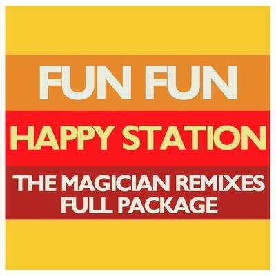 Happy Station (The Magician Remix Extended) By The Magician, Fun Fun's cover