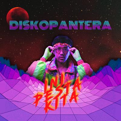 Ini Pesta Kita By Diskopantera's cover