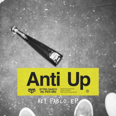 Hey Pablo By Anti Up's cover