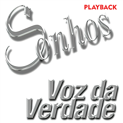 Sonhos (PlayBack) By Voz da Verdade's cover
