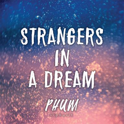 Strangers in a Dream By Phum Viphurit's cover