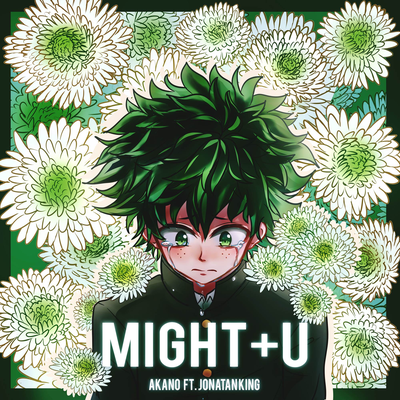 Might+U (From "My Hero Academia: Heroes Rising") By Akano, Jonatan King's cover