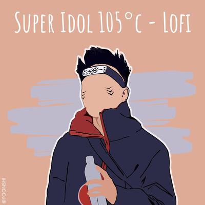 Super idol 105°C  LOFI's cover