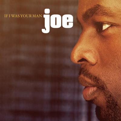 If I Was Your Man By JOE's cover