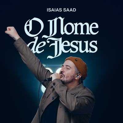 O Nome de Jesus (Ao Vivo) By Isaias Saad's cover