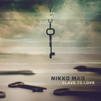 Slave To Love By Nikko Mad's cover