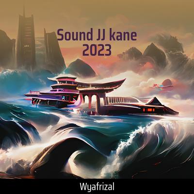 Sound Jj Kane 2023 By Wyafrizal's cover