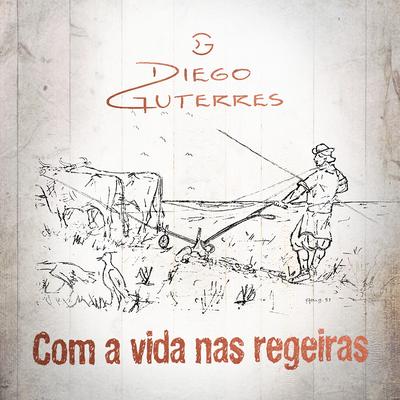 Com a Vida nas Regeiras By Diego Guterres, César Oliveira's cover