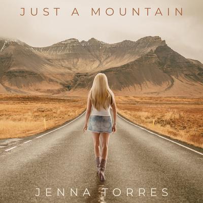 Just A Mountain By Jenna Torres's cover