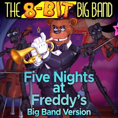 Fnaf 1  [Instrumental] (Big Band Version) By The 8-Bit Big Band's cover