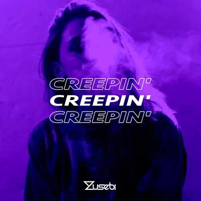 Creepin' By Zusebi's cover