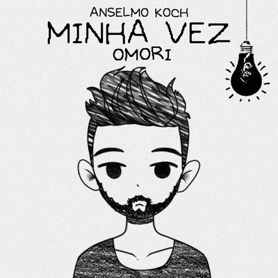 Minha Vez (Omori) By Anselmo Koch's cover