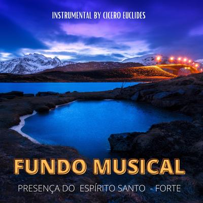 Fundo Musical: Presença do Espírito Santo - Forte By Cicero Euclides's cover