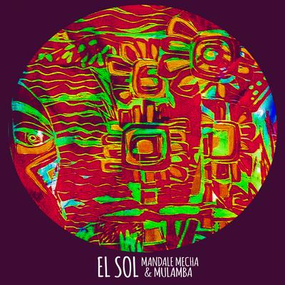 El Sol By Mandale Mecha & MULAMBA's cover