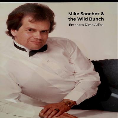 Mike Sanchez and the Wild Bunch's cover