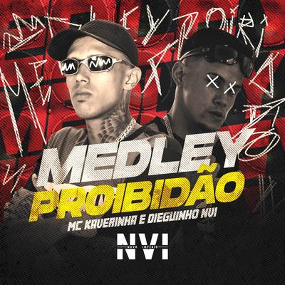 Medley Proibidão By Mc Kaverinha, Dieguinho NVI's cover