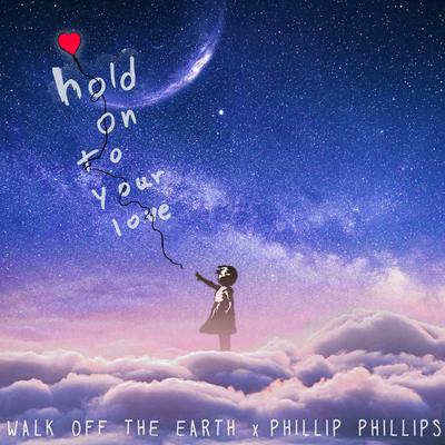 Hold On To Your Love By Walk off the Earth, Phillip Phillips's cover