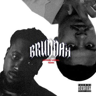 Bruddah (Jarreau Vandal Remix)'s cover