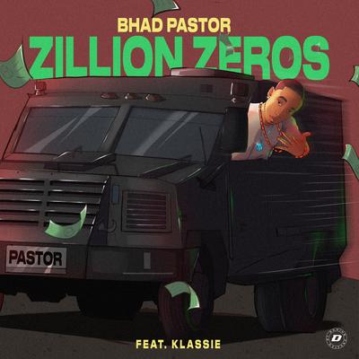 Zillion Zeros By Bhad Pastor, Klassie's cover