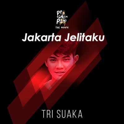 Jakarta Jelitaku (Ost. Pemimpi) By Tri Suaka's cover