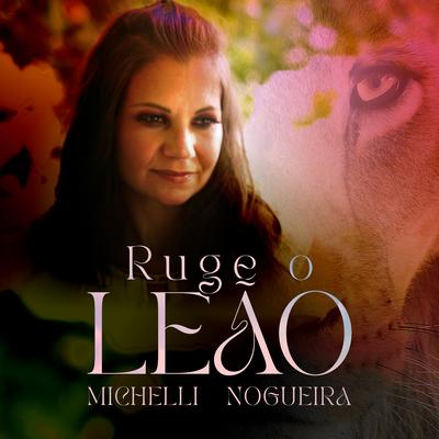 Ruge o Leão By Michelli Nogueira's cover