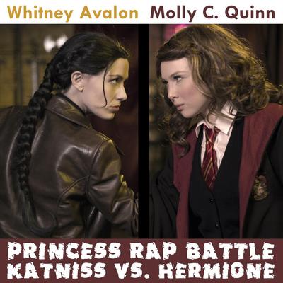 Katniss vs. Hermione (Princess Rap Battle) [feat. Molly C. Quinn] By Whitney Avalon, Molly C. Quinn's cover